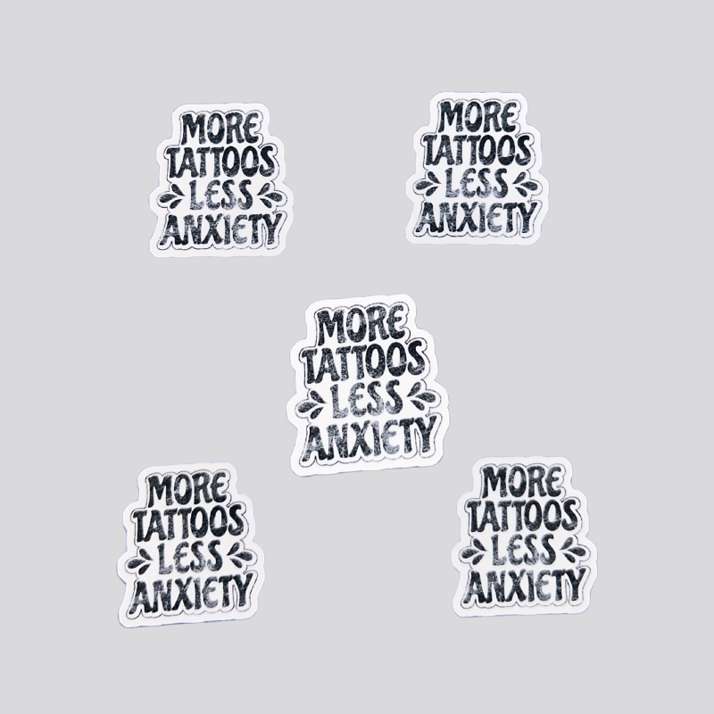 More Tattoos Less Anxiety Sticker