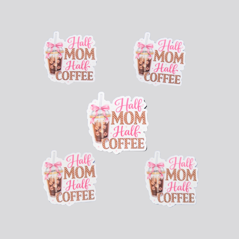 Half Mom Half Coffee Sticker