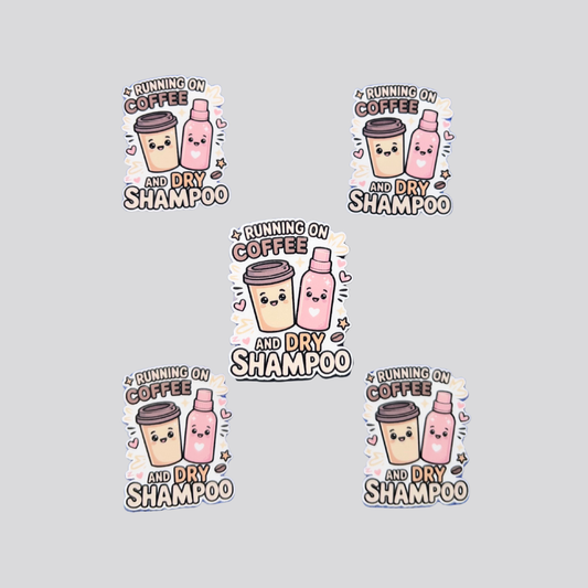 Running on Coffee and Dry Shampoo Sticker
