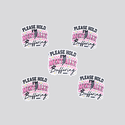 Please Hold I'm Mentally Buffering Sticker
